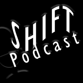 SHIFT PODCAST