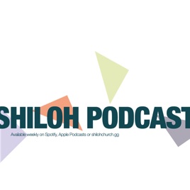 Shiloh Podcast