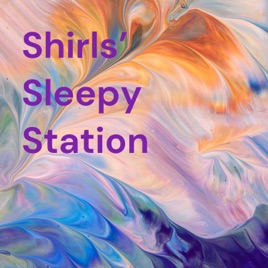 Shirls’ Sleepy Station