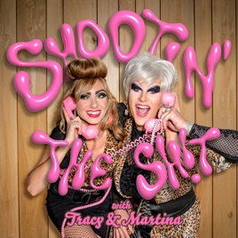 Shootin' the Sh!t with Tracy & Martina