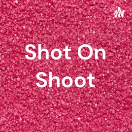 Shot On Shoot
