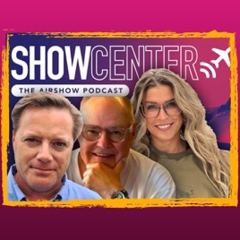 SHOW CENTER The Airshow Podcast