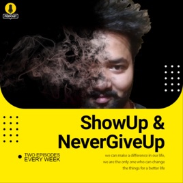 Show Up & Never Give Up with Satyam
