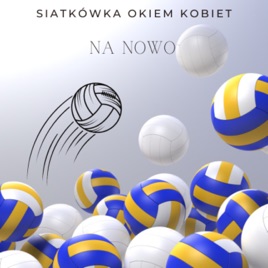 Siatkówka okiem kobiet