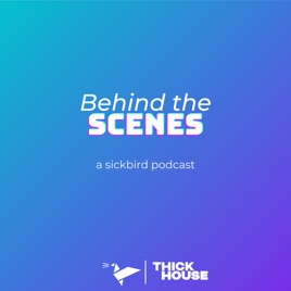 SickBird: Behind The Scenes Podcast