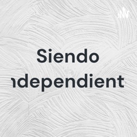 Siendo independiente