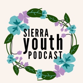 Sierra Youth Podcast