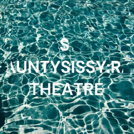 SILLYAUNTYSISSY:RADIO THEATRE
