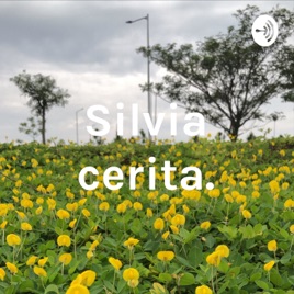 Silvia cerita.