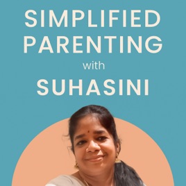 Simplified Parenting with Suhasini