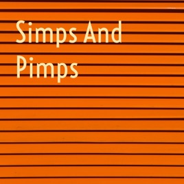 Simps And Pimps