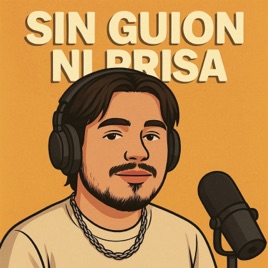 Sin guion ni prisa