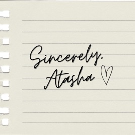 Sincerely, Atasha