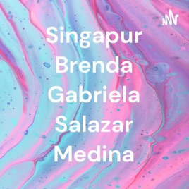 Singapur Brenda Gabriela Salazar Medina