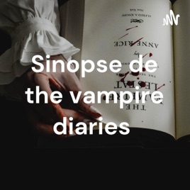 Sinopse de the vampire diaries