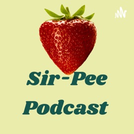 Sir-Pee Podcast