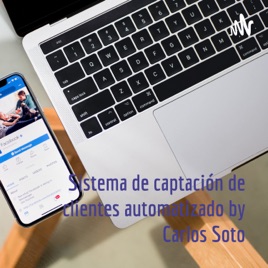 Sistema de captación de clientes automatizado by Carlos Soto