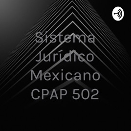 Sistema Jurídico Mexicano CPAP 502