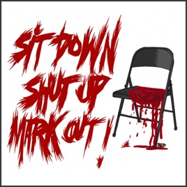 Sit Down Shut Up Mark Out!