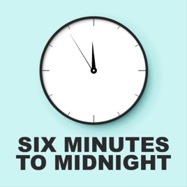 Six Minutes to Midnight