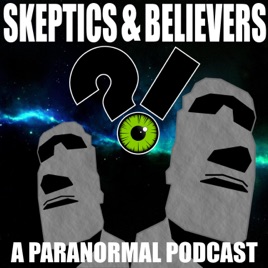 Skeptics & Believers - A Paranormal Podcast