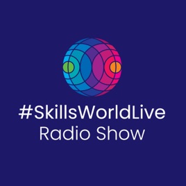 #SkillsWorldLive Radio Show