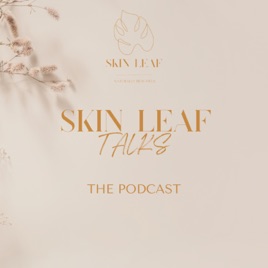 Skin Leaf Talks