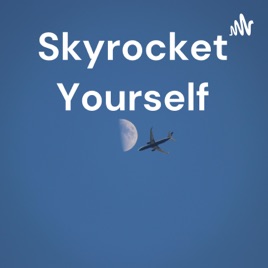 Skyrocket Yourself