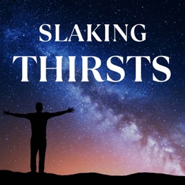 Slaking Thirsts