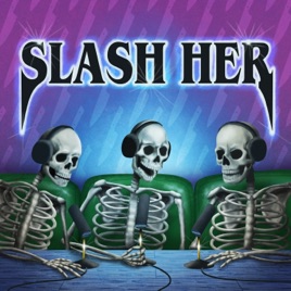 SLASH HER