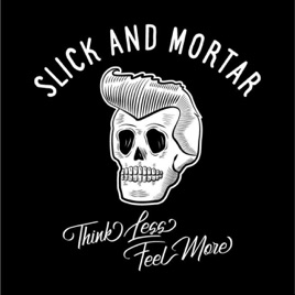 Slick And Mortar
