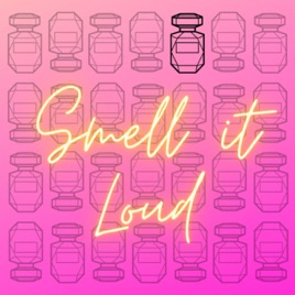 Smell it Loud