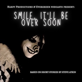 Smile, It'll Be Over Soon
