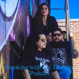 Smoking with Joe Thunder Podcast