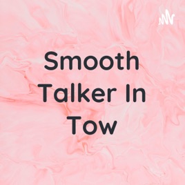 Smooth Talker In Tow