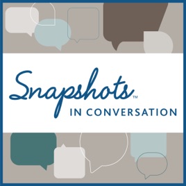 Snapshots In Conversation Podcast Series