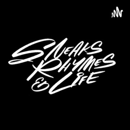 Sneaks, Rhymes and Life
