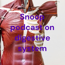 Snoop podcast on digestive system