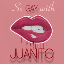 So Gay With Juanito