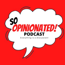 So Opinionated Podcast