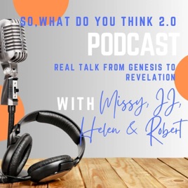 So, What do you think?  Bible talk from Genesis to Revelation