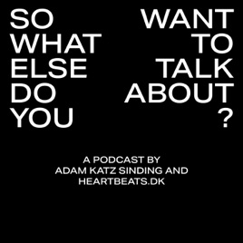 So What Else Do You Want To Talk About?