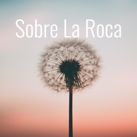 Sobre La Roca