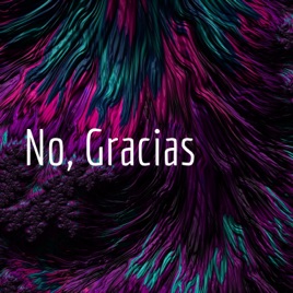 No, Gracias