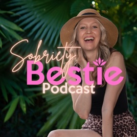 Sobriety Bestie Podcast