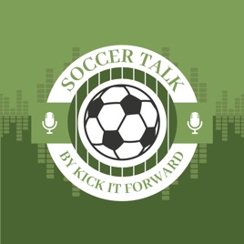 Soccer Talk presented by Kick It Forward