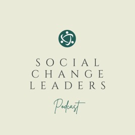 Social Change Leaders Podcast