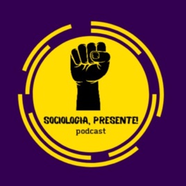 Sociologia, Presente!