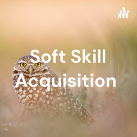 Soft Skill Acquisition