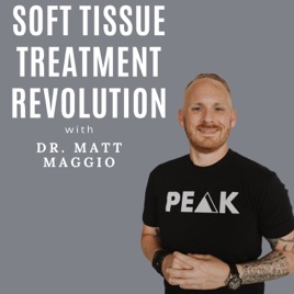 Soft Tissue Treatment Revolution with Dr. Matt Maggio